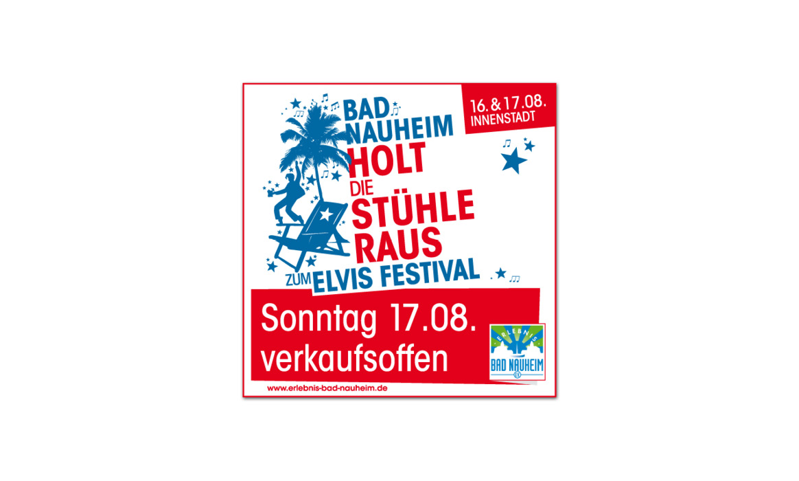 Aktionsplakat zur Veranstaltung „Bad Nauheim holt die Stühle raus – zum Elvis Festival“ mit dem Hinweis „Sonntag 17.08. verkaufsoffen“.