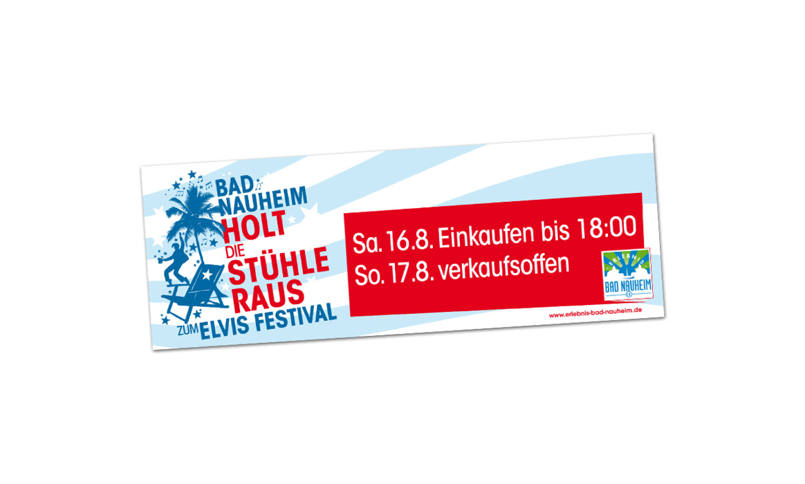 Werbebanner zur Veranstaltung „Bad Nauheim holt die Stühle raus – zum Elvis Festival“ mit den Hinweisen „Sa. 16.8. Einkaufen bis 18:00“ und „So. 17.8. verkaufsoffen“.